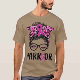 Messy bun glasses wear pink warrior breast cancer T-Shirt
