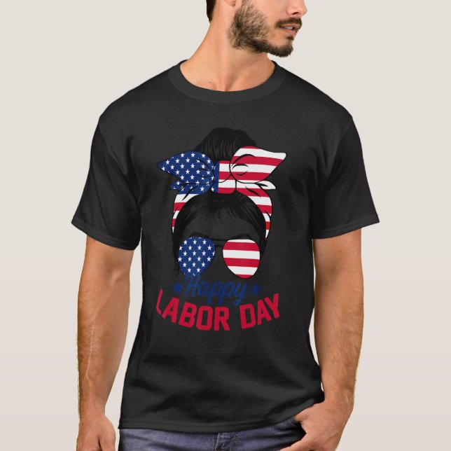 Messy Bun Hair American Flag Happy Labor Day Patri T-Shirt (Front)