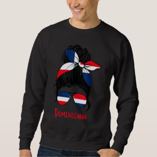 Messy Bun Hair Dominicana Dominican Girl Dominican Sweatshirt