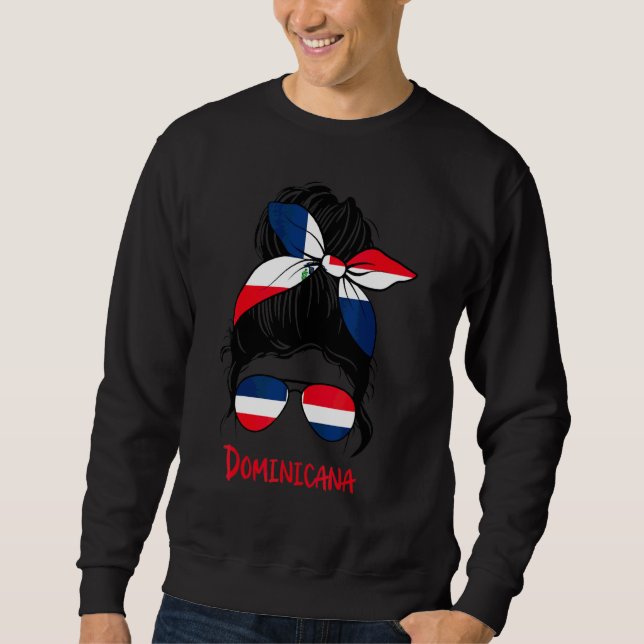 Messy Bun Hair Dominicana Dominican Girl Dominican Sweatshirt (Front)