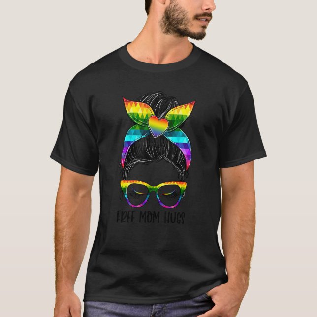Messy Bun Hair Free Mom Hugs Lgbt Pride T-Shirt (Front)
