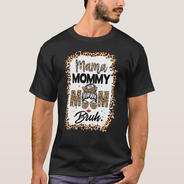 Messy Bun Hair Mama Mommy Mom Bruh Mommy And Me Mo T-Shirt (Front)