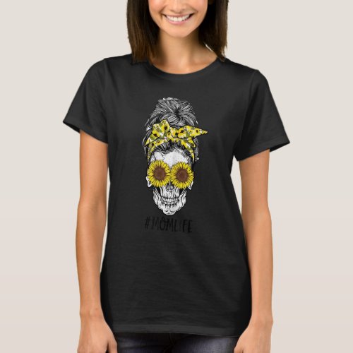 Messy Bun Hair Skull Sunflower Mom Life Skeleton H T_Shirt