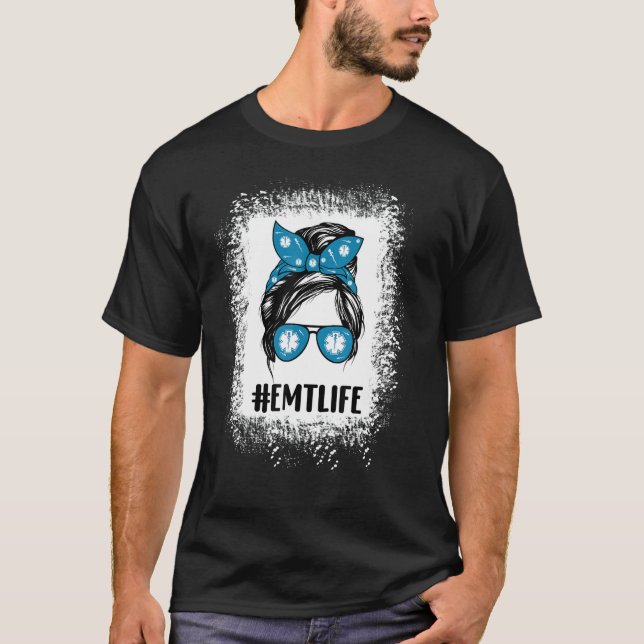 Messy Bun Hair Sunglasses Emt Life Paramedic Ems T-Shirt (Front)