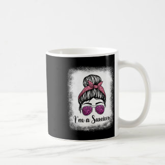 Messy Bun I’m A Survivor Shirt  Coffee Mug