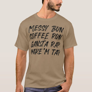 Messy Bun Jiu Jitsu Coffee Run Make Them Tap BJJ T-Shirt