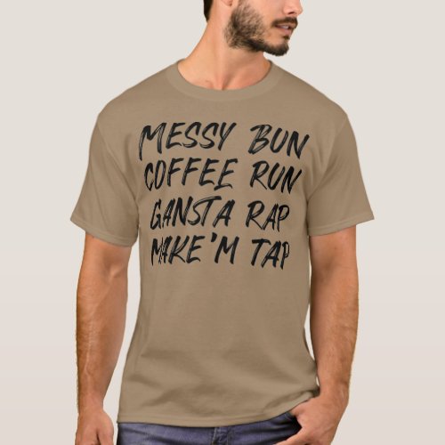 Messy Bun Jiu Jitsu Coffee Run Make Them Tap BJJ T_Shirt