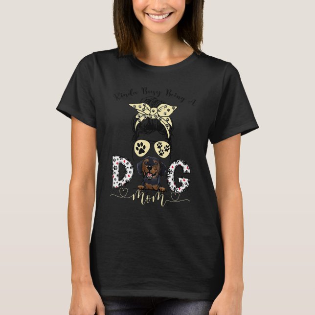 Messy Bun Kinda Busy Being A Dog Mom Greek Harehou T-Shirt (Front)