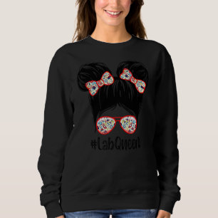 Messy Bun Lab Queen Lab Week 2022 Laboratory Techn Sweatshirt