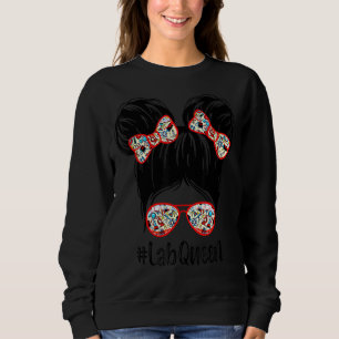Messy Bun Lab Queen Lab Week 2022 Laboratory Techn Sweatshirt