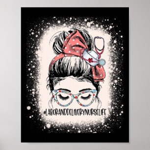 Messy Bun Labor And Delivery Nurse Life Womens Icu Poster