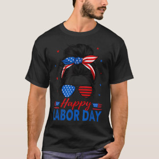 Messy Bun Labor Day Usa T-Shirt