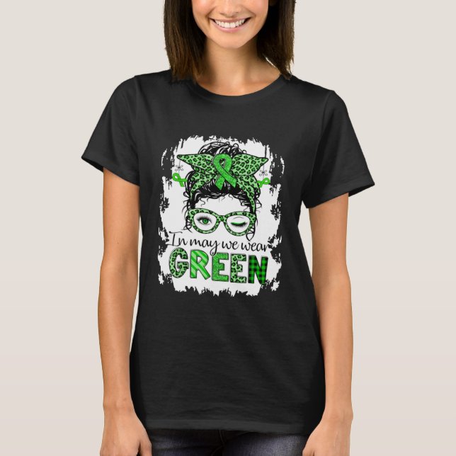 Messy Bun Leopard In May We Wear Green Ribbon Ment T-Shirt (Front)
