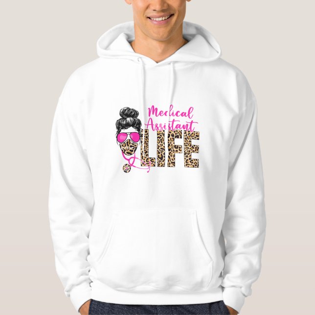 Messy bun Leopard Medical Assistant Life Hoodie (Front)