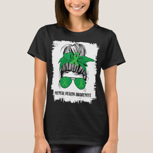 Messy Bun Mental Health Matters Awareness Green Ri T_Shirt