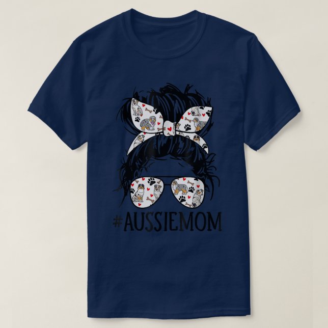 Messy Bun Mom, Aussie Mom Glasses Mother's Day Dog T-Shirt (Design Front)