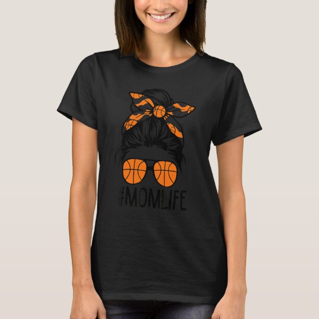 Messy Bun Mom Life Basketball Women Mother's Day M T-Shirt (Front)