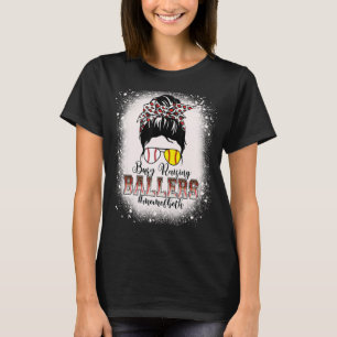 Messy Bun Mom Of Both Baseball Softball Busy Raisi T-Shirt