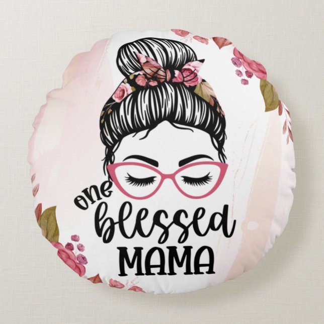 Messy Bun One Blessed Mama Round Pillow (Front)