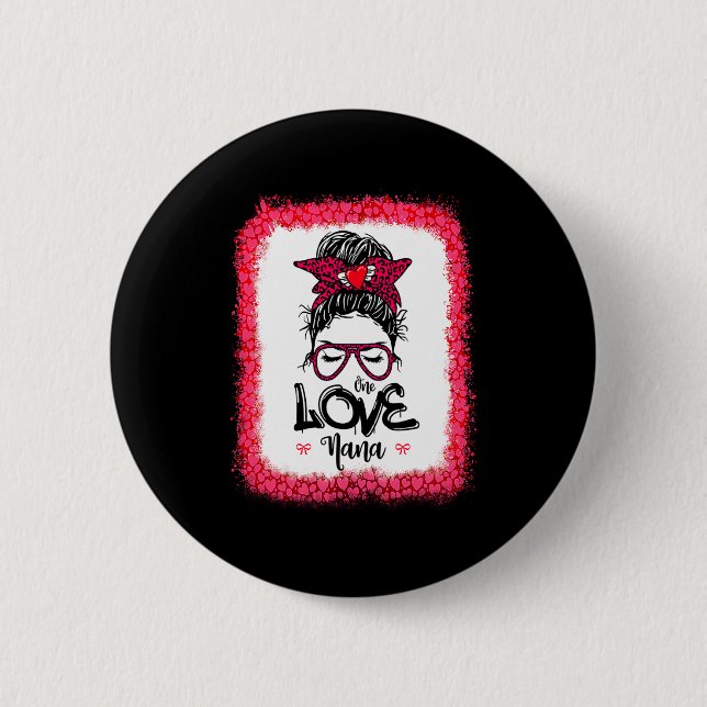 Messy Bun One Loved Nana Mother Mommy Women Valent Button (Front)