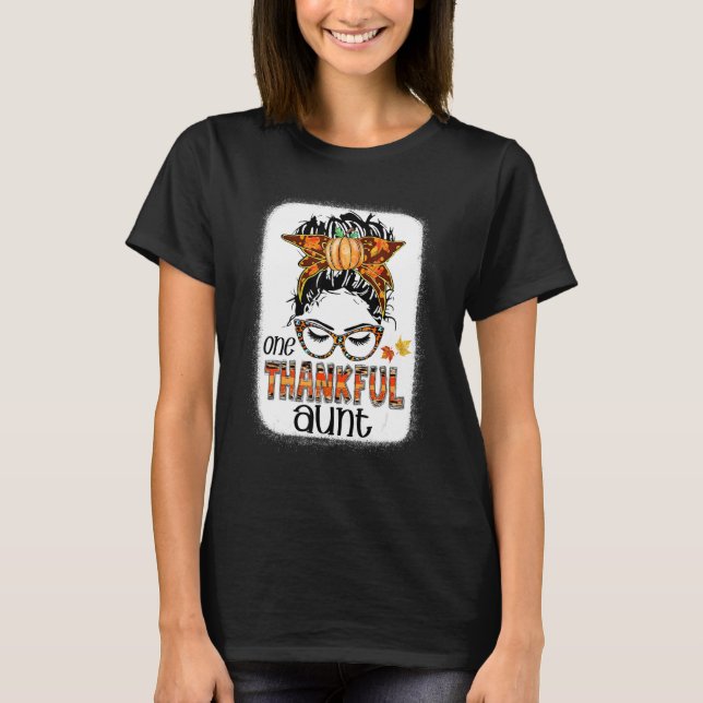Messy Bun One Thankful Aunt Fall Autumn Thanksgivi T-Shirt (Front)