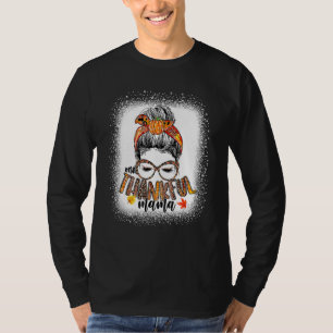 Messy Bun One Thankful Mama Fall Autumn Thanksgivi T-Shirt