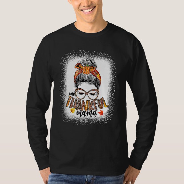 Messy Bun One Thankful Mama Fall Autumn Thanksgivi T-Shirt (Front)
