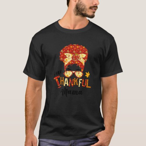 Messy Bun One Thankful Mama Fall Autumn Thanksgivi T-Shirt
