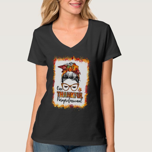 Messy Bun One Thankful Paraprofessional Thanksgivi T-Shirt (Front)