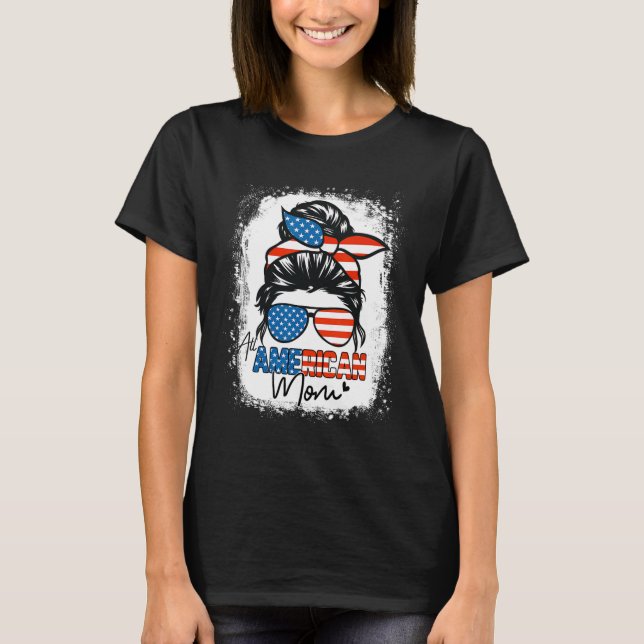 Messy Bun Patriotic Shirt All American Mom 4th Of  (Front)