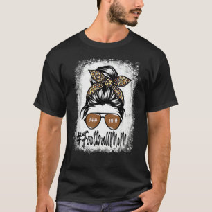 Messy Bun Player Bleached Football Mom Life With L T-Shirt