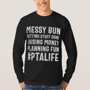 Messy Bun PTA Mom Getting Stuff Done Quote T-Shirt