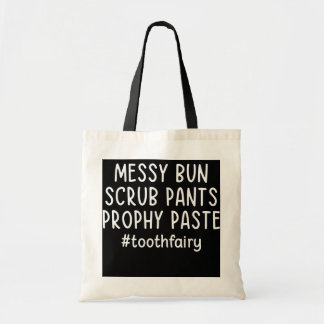 Messy Bun Scrub Pants Prophy Paste Dentist Dental Tote Bag