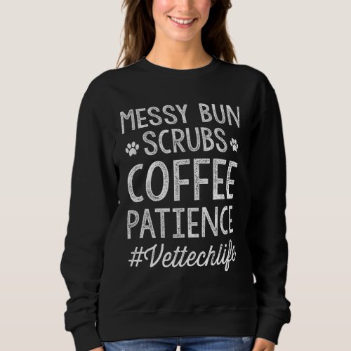 Messy Bun Scrubs Coffee Patience Vet Tech Life Gif Sweatshirt