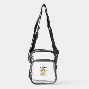 Messy Bun Scrubs Nurse Life Quote T-Shirt Clear Crossbody Bag