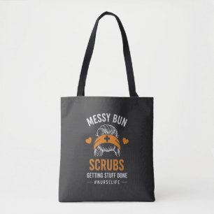Messy Bun Scrubs Nurse Life Quote Tote Bag
