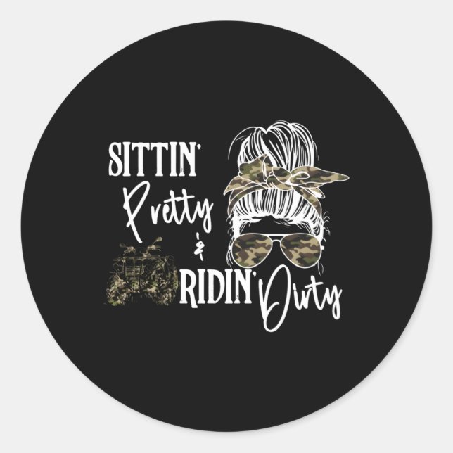 Messy Bun Sittin Pretty Ridin-Dirty Country Southe Classic Round Sticker (Front)