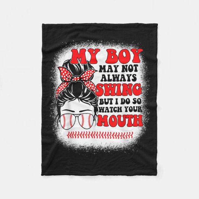 Messy Bun Softball Mom My Boy May Not Always Swing Fleece Blanket (Front)