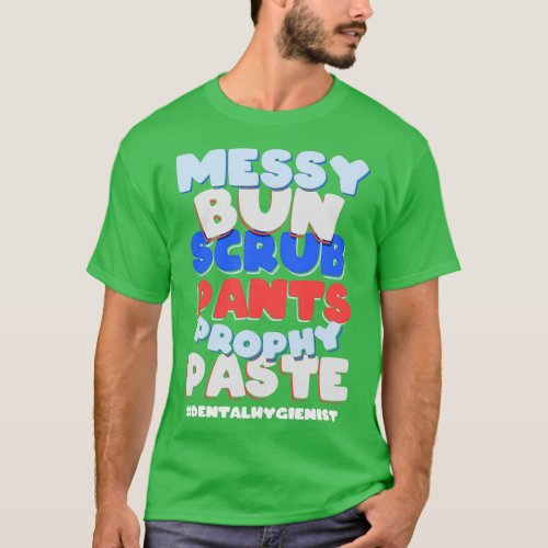 Messy Bun Srub Pants Prophy Paste T_Shirt