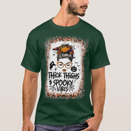 Messy Bun Thick Thighs Spooky Vibes Lady Bleached  T_Shirt