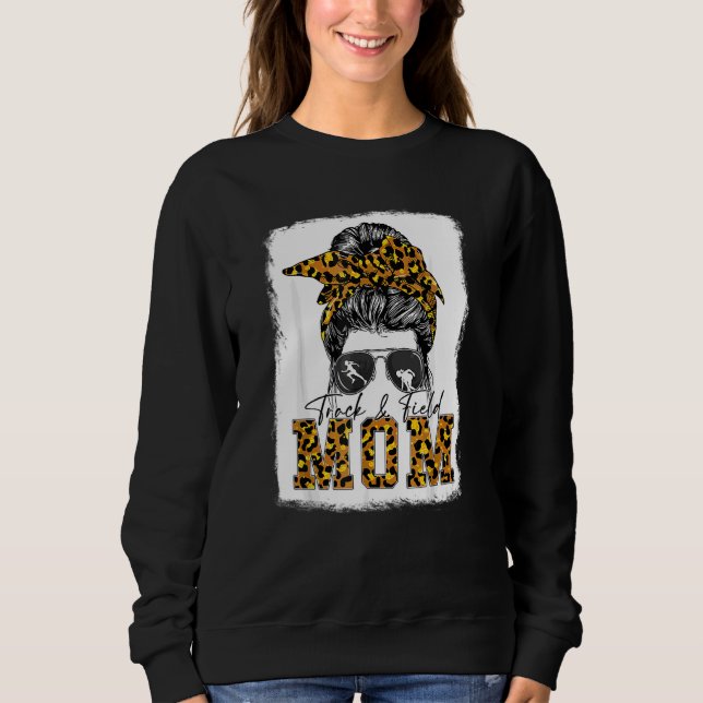 Messy Bun Track Field Mom Running  Runner Mothers  Sweatshirt (Front)