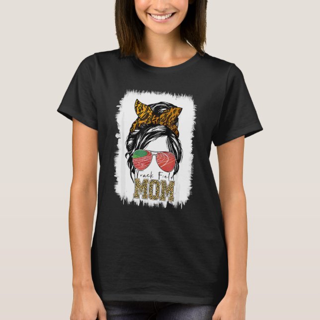 Messy Bun Track Field Mom Running  Runner Mothers  T-Shirt (Front)