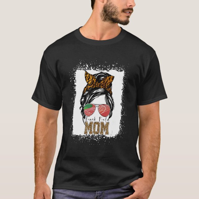 Messy Bun Track Field Mom Running  Runner Mothers  T-Shirt (Front)