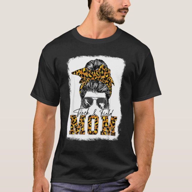 Messy Bun Track Field Mom Running  Runner Mothers  T-Shirt (Front)
