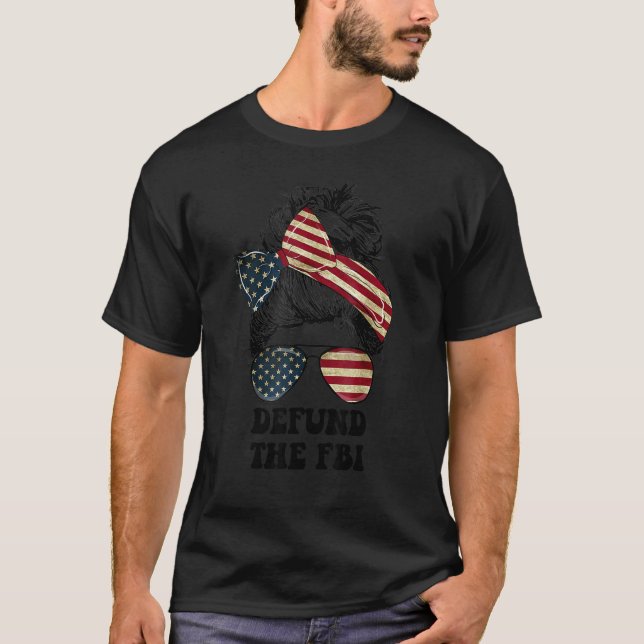 Messy Bun US Flag Defund the FBI T-Shirt (Front)