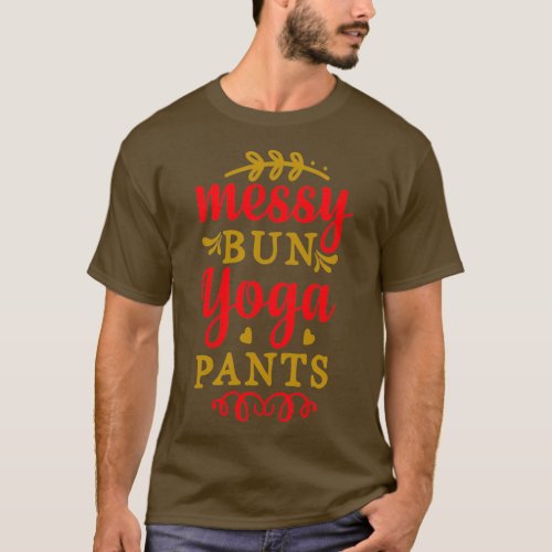 messy bun yoga pants T_Shirt