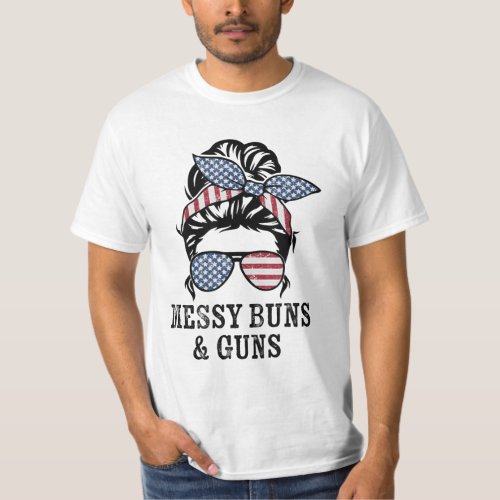 Messy Buns  Guns _ Funny Womens Pro Gun Lover Mes T_Shirt