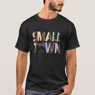 Messy Buns Hair Leopard Just A Small Town Girl Wom T-Shirt