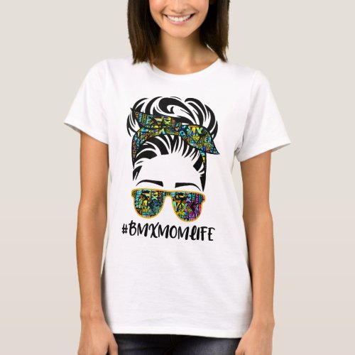 Messy Hair Bandana Sunglasses BMX Mom Life Mother T_Shirt