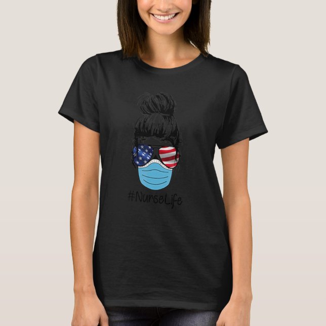Messy Hair Nurse Life Wear Masks Sunglasses Americ T-Shirt (Front)